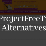 Best Project Free TV alternatives to Watch Movies & TV Shows