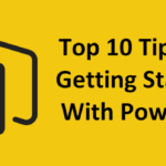 Top 10 Tips for Getting Started with Power BI