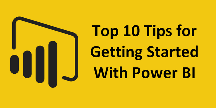 Top 10 Tips for Getting Started with Power BI
